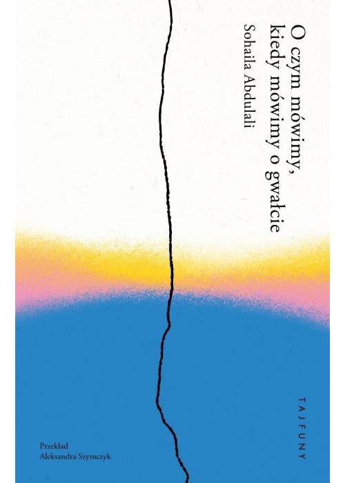 O czym mówimy, kiedy mówimy o gwałcie