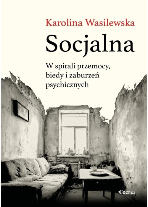 Socjalna. W spirali przemocy, biedy i zaburzeń...