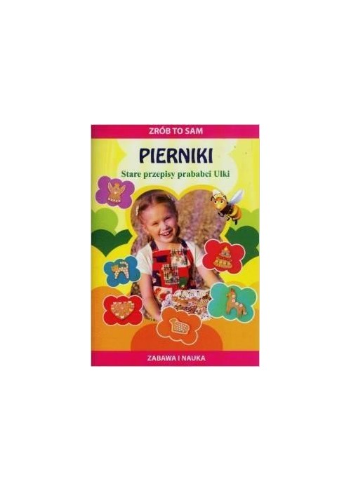 Zrób to sam. Pierniki Stare przepisy prababci Ulki
