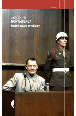 Norymberga. Naziści oczami psychiatry