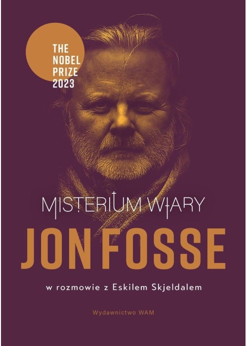 Misterium wiary. Jon Fosse w rozmowie z Eskilem...