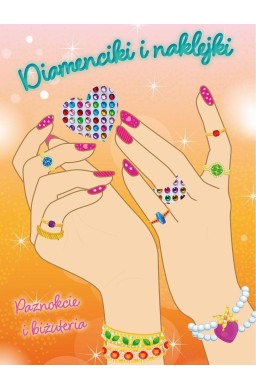 Diamenciki i naklejki. Paznokcie i biżuteria