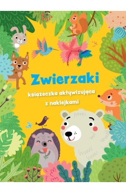 Zwierzaki - książeczka aktywizująca z naklejkami