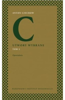 Anton Czechow. Utwory wybrane T.2 Opowiadania