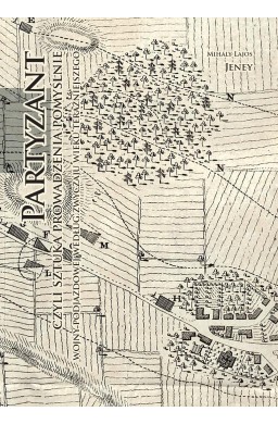 Partyzant, czyli sztuka prowadzenia pomyślnie...