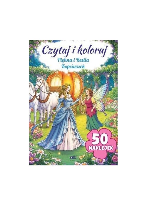 Czytaj i koloruj: Piękna i Bestia/Kopciuszek