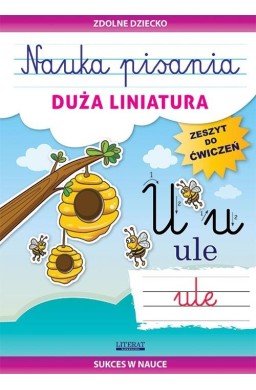 Nauka pisania. Duża liniatura. Zeszyt do ćwiczeń
