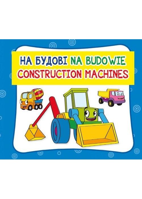 Na budowie. Construction machines