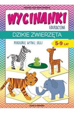 Wycinanki edukacyjne. Dzikie zwierzęta. 5-9 lat