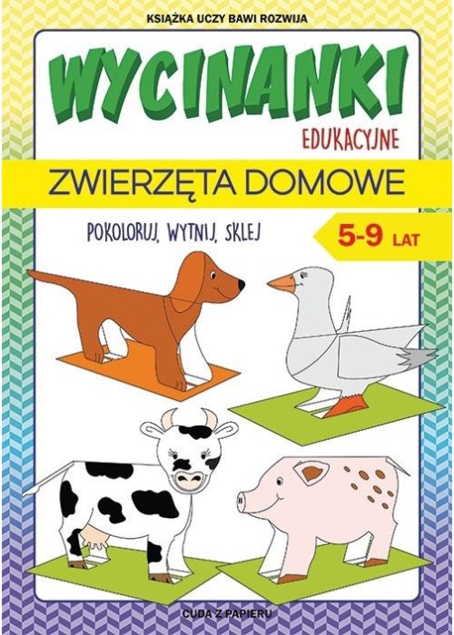 Wycinanki edukacyjne. Zwierzęta domowe. 5-9 lat
