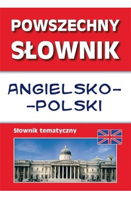 Powszechny słownik angielsko-polski tematyczny