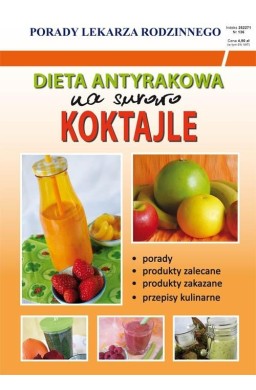 Dieta antyrakowa na surowo. Koktajle