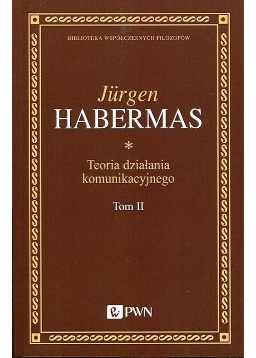 Teoria działania komunikacyjnego T.2