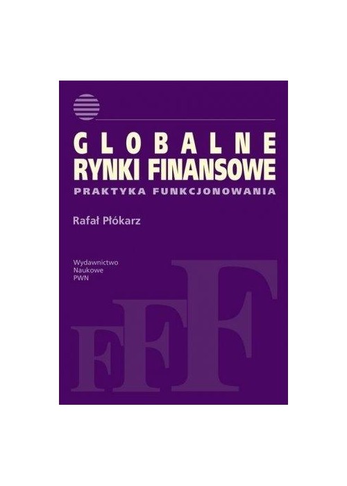 Globalne rynki finansowe. Praktyka funkcjonowania