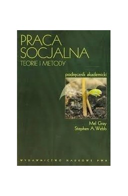 Praca socjalna. Teorie i metody