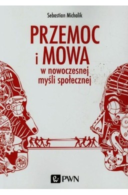Przemoc i mowa w nowoczesnej myśli społecznej