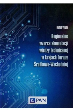 Regionalne wzorce akumulacji wiedzy technicznej..