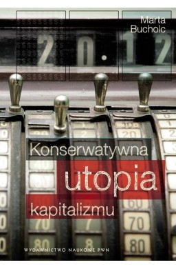 Konserwatywna utopia kapitalizmu