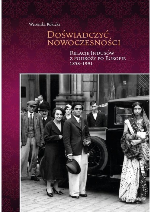 Doświadczyć nowoczesności. Relacje Indusów..