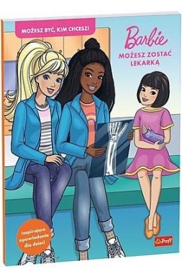 Barbie. Możesz zostać lekarką