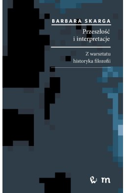 Przeszłość i interpretacje