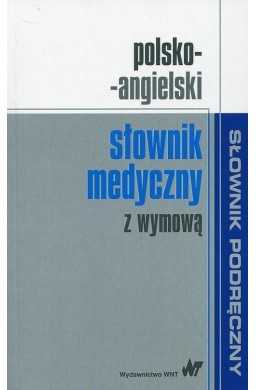 Polsko-angielski słownik medyczny z wymową