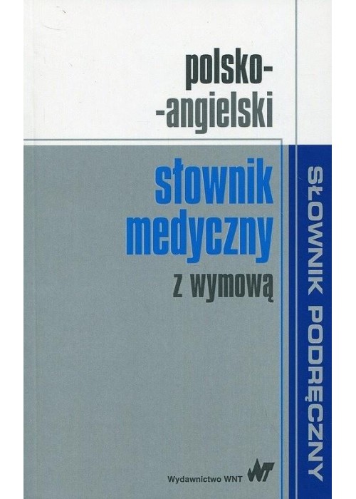 Polsko-angielski słownik medyczny z wymową