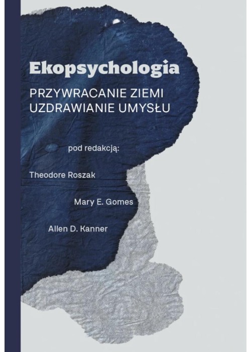 Ekopsychologia. Przywracanie ziemi