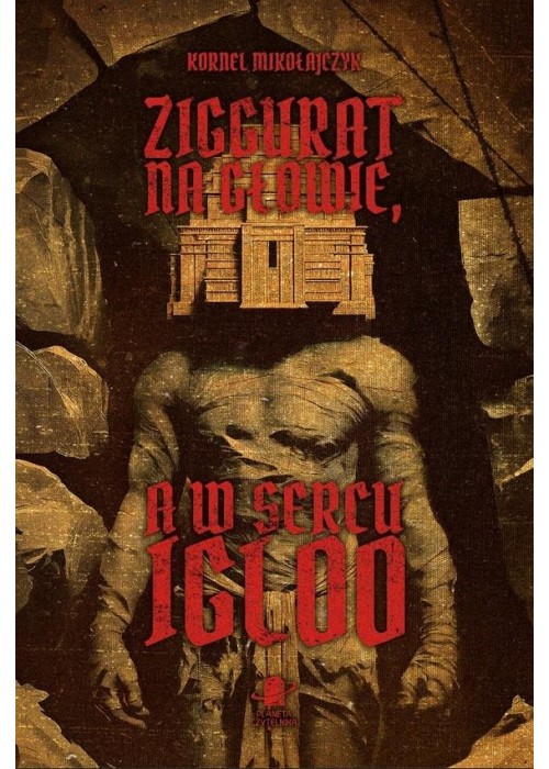 Ziggurat na głowie, a w sercu igloo