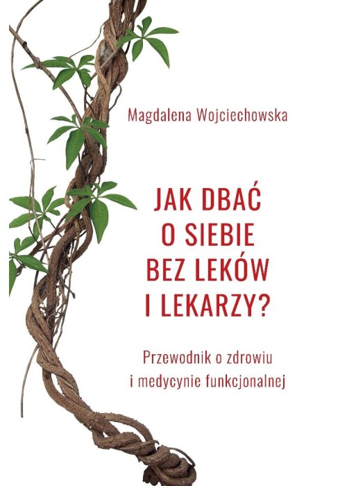 Jak dbać o siebie bez leków i lekarzy?