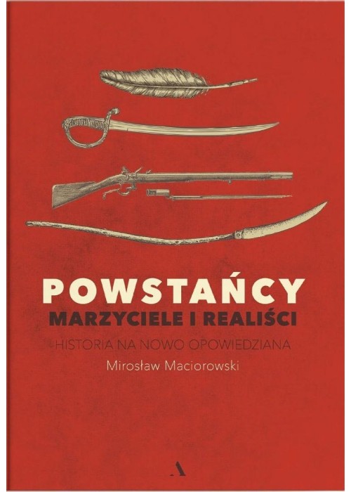 Powstańcy. Marzyciele i realiści