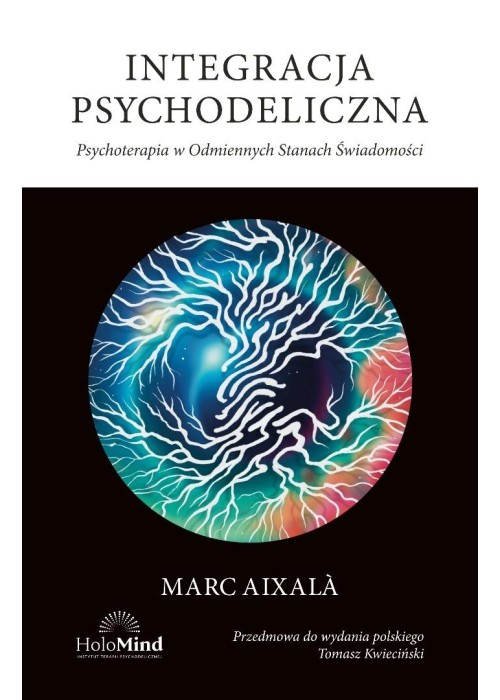 Integracja psychodeliczna. Terapia w Odmiennych..