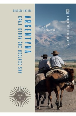 Argentyna Kraj, który śni wielkie sny