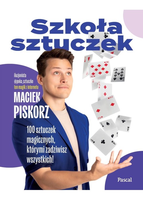 Szkoła sztuczek. 100 sztuczek magicznych...