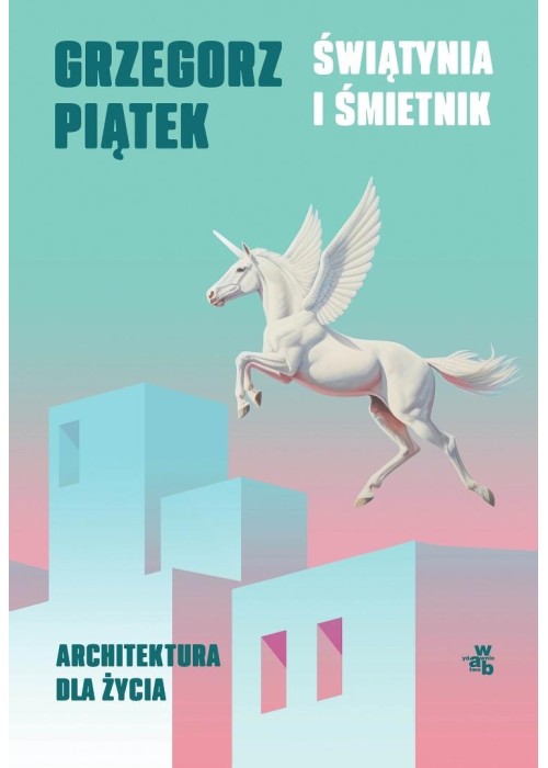 Świątynia i śmietnik. Architektura dla życia