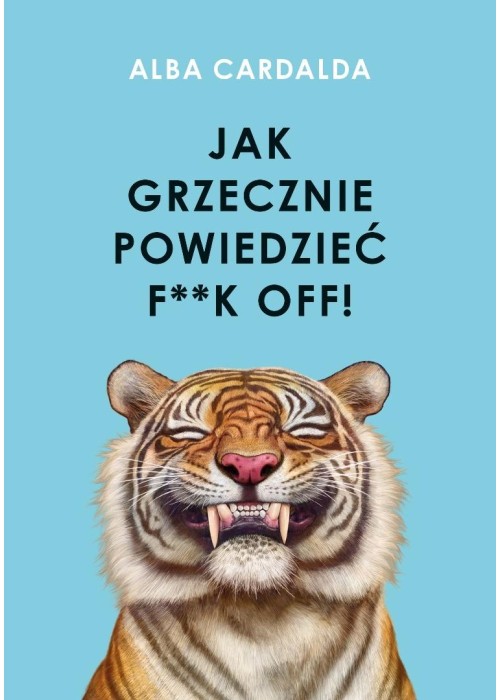 Jak grzecznie powiedzieć f**k off!