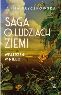 Saga o ludziach ziemi. Wpatrzeni w niebo