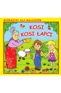 Kosi, kosi łapci. Wierszyki dla Maluchów