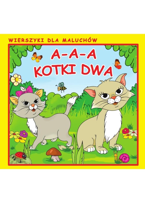 A-a-a, kotki dwa. Wierszyki dla Maluchów