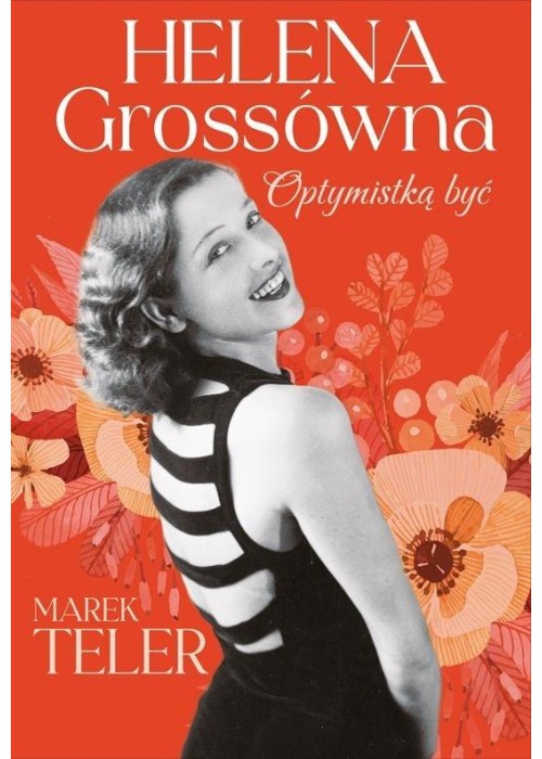 Helena Grossówna. Optymistką być