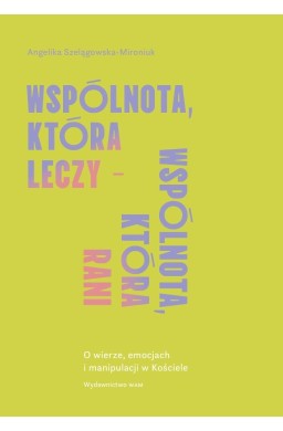 Wspólnota, która leczy - wspólnota, która rani