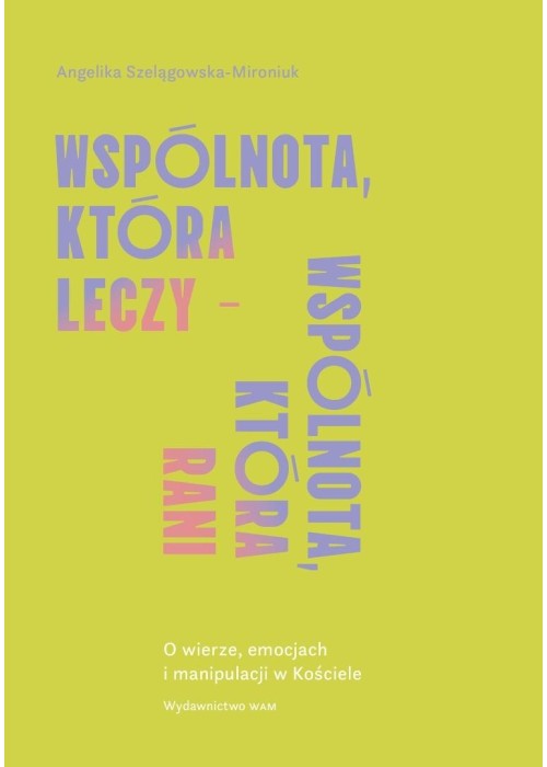Wspólnota, która leczy - wspólnota, która rani