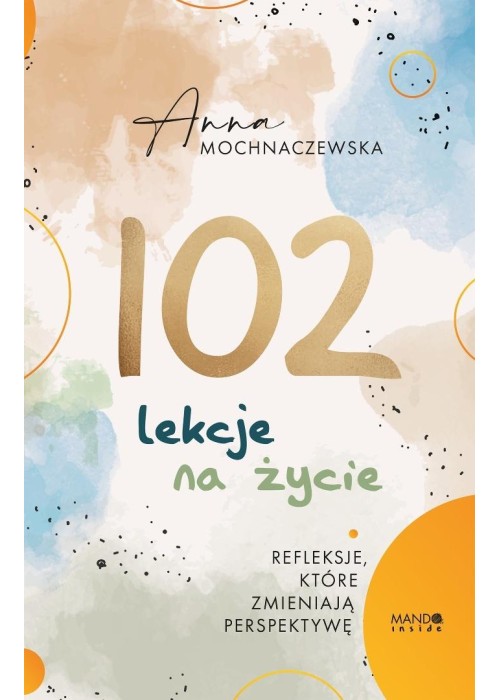 102 lekcje na życie. Refleksje, które zmieniają...