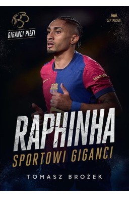 Raphinha. Sportowi giganci