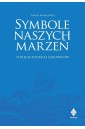 Symbole naszych marzeń. Stulecie polskich...