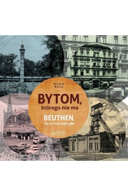 Bytom, którego nie ma