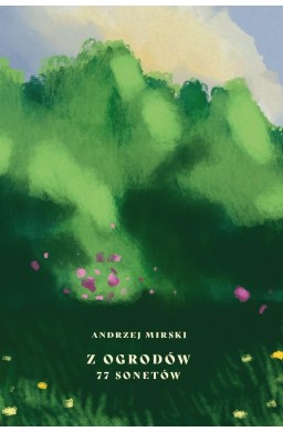 Z ogrodów 77 sonetów