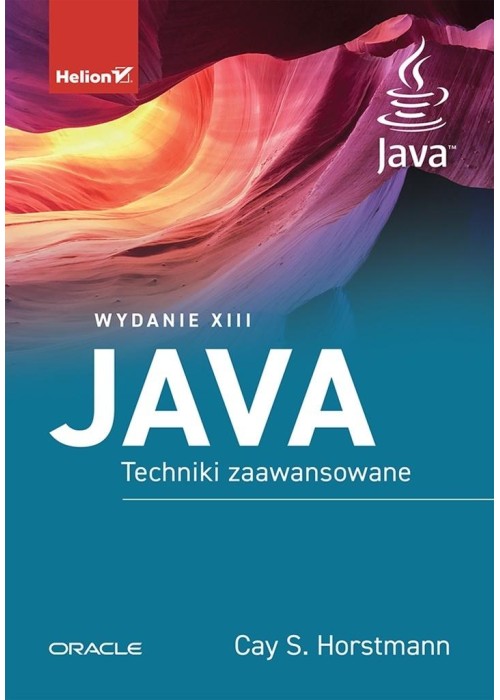 Java. Techniki zaawansowane. Wydanie XIII