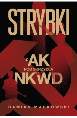 Strybki Z AK pod skrzydła NKWD