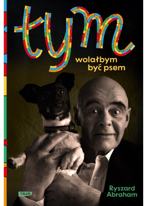 Tym. Wolałbym być psem